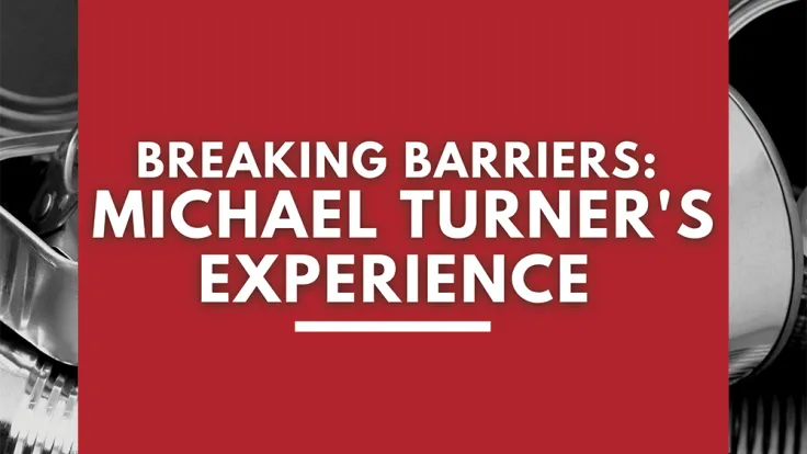 Breaking Barriers: Michael Turner's Experience